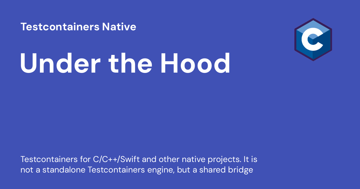 Under the Hood - Testcontainers Native